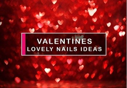 Valentine’s day nails. Lovely nail designs and ideas